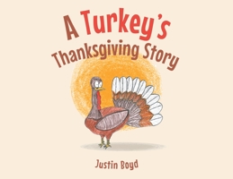 A Turkey's Thanksgiving Story 1662443935 Book Cover