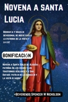 Novena a Santa Lucía: Biografía y oración devocional de nueve días a la patrona de la vista y la luz (Spanish Edition) B0CQXG59X9 Book Cover