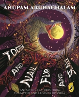 Tooth and Nail, Fur and Scale: Fantastic Creatures from the Myths and Legends of India 0143427768 Book Cover