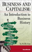 Business and Capitalism Business and Capitalism: An Introduction to Business History an Introduction to Business History 1587981939 Book Cover