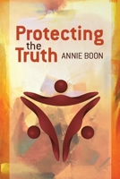 Protecting the Truth 1507620403 Book Cover