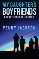 My Sister's Boyfriends: A Short Story Collection B0BXBMB3WK Book Cover