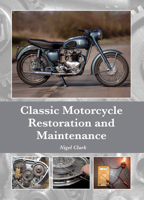 Classic Motorcycle Restoration and Maintenance 1847978819 Book Cover