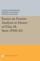Essays On Fourier Analysis In Honor Of Elias M. Stein 0691603650 Book Cover