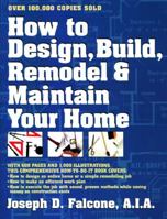 How to Design, Build, Remodel & Maintain Your Home 0684813777 Book Cover