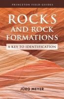 Rocks and Rock Formations: A Key to Identification 0691199523 Book Cover