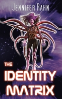 The Identity Matrix: Sphairan Universe: Book 3 1738365425 Book Cover