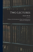 Two Lectures: I. History of the Introduction of State Normal Schools in America. II. A Prospective 101646634X Book Cover