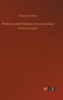 Pictures and Problems From London Police Courts 1727732855 Book Cover