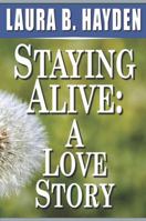 Staying Alive: A Love Story 1935991183 Book Cover