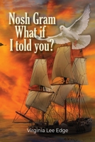 Nosh Gram: What if I told you? 1646409698 Book Cover