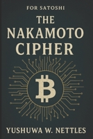 The Nakamoto Cipher B0FS7621NF Book Cover