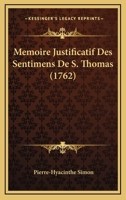 Memoire Justificatif Des Sentimens De S. Thomas (1762) 1166932370 Book Cover