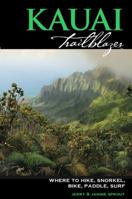 Kauai Trailblazer : Where to Hike, Snorkel, Bike, Paddle, Surf (Trailblazer) 0978637143 Book Cover