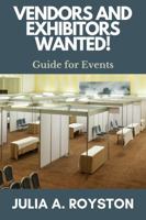 Vendors and Exhibitors Wanted! 1963136403 Book Cover