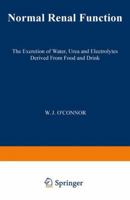 Normal Renal Function: The Excretion of Water, Urea and Electrolytes Derived from Food and Drink 1468414860 Book Cover