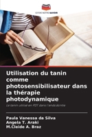 Utilisation du tanin comme photosensibilisateur dans la thérapie photodynamique (French Edition) 6207206045 Book Cover