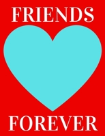 Friends forever: Funny Romanitc Valentines Day Gifts for Him / Her ~ College-Ruled Paperback Notebook 1659146577 Book Cover