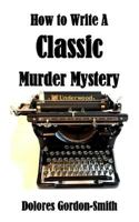 How To Write A Classic Murder Mystery 1911266675 Book Cover