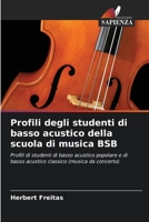 Profili degli studenti di basso acustico della scuola di musica BSB: Profili di studenti di basso acustico popolare e di basso acustico classico (musica da concerto) B0CHL954Z5 Book Cover