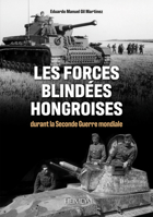 Les Forces Blindes Hongroises: Durant la Second Guerre mondiale 284048580X Book Cover