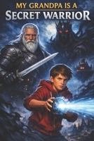 My Grandpa Is A Secret Warrior B0GMX8X84K Book Cover