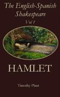 The English-Spanish Shakespeare - Vol 1: Hamlet 1523345454 Book Cover