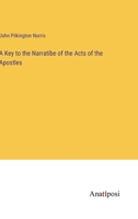 A Key to the Narratibe of the Acts of the Apostles 3382124823 Book Cover