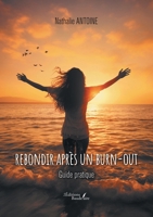 Rebondir après un burn-out: Guide pratique B0DMZP1KQJ Book Cover