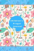 Children's Prayer Journal: A book for girls and boys to grow closer to God through praying and gratitude. 1670266273 Book Cover