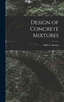 Design of Concrete Mixtures - Primary Source Edition 1015721613 Book Cover