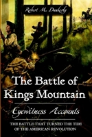The Battle of Kings Mountain: Eyewitness Accounts 1596292369 Book Cover