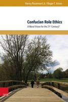 Confucian Role Ethics: A Moral Vision for the 21st Century? 3847106058 Book Cover