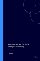 The Book Within the Book: Writing in Deuteronomy (Biblical Interpretation Series, V. 14) (Biblical Interpretation Series, V. 14) 9004108661 Book Cover