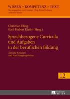 Sprachbezogene Curricula Und Aufgaben in Der Beruflichen Bildung: Aktuelle Konzepte Und Forschungsergebnisse 3631676980 Book Cover