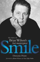 Smile: The Story of Brian Wilson's Lost Masterpiece 1860746276 Book Cover