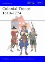 Colonial Troops, 1610-1774 (Battle Ready Series) 1410901181 Book Cover