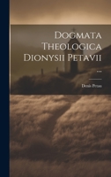 Dogmata Theologica Dionysii Petavii ... 1022575139 Book Cover