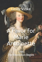 A Favor for Marie-Antoinette: 1789: The Revolution Begins 1536921556 Book Cover