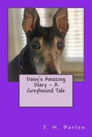 Daisy's Amazing Diary - A Greyhound Tale 1546879250 Book Cover