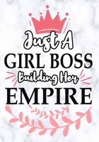 Just a Girl Boss Building Her Empire: Journal Notebook,Inspirational Quote for Empowering Entrepreneurial Women,7" X 10" 109 pages 1700127977 Book Cover