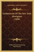 Earthenware Of The New York Aborigines 116643527X Book Cover