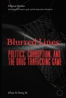 Blurred Lines: Politics, Corruption, and Drug Trafficking Game B0FHWC4FPP Book Cover
