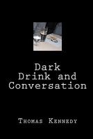 DARK DRINK AND CONVERSATION 1450585140 Book Cover