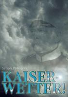 Kaiserwetter! (Du Gute Alte Zeit) 3938647124 Book Cover