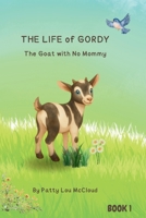 The Life of Gordy: The Goat with No Mommy B0HB5CR5MZ Book Cover