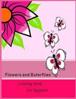 Flower and butterflies Coloring book for Beginner: Flower and butterflies Coloring book for Beginner 1986587010 Book Cover