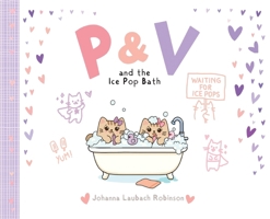 P & V and the Ice Pop Bath B0H18YKWV4 Book Cover