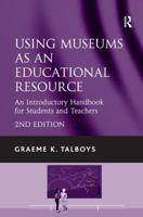 Using Museums as an Educational Resource 1138255351 Book Cover