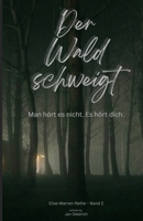 Der Wald schweigt: Man hört es nicht. es hört dich B0FV9YN8LG Book Cover